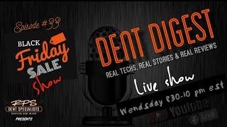 The Dent Digest LIVE SHOW | Episode #33|BLACK FRIDAY SALES SHOW|Glen Burnie MD Dent repair