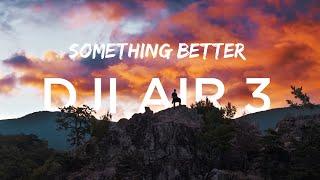 Something Better | DJI Air 3 | Cinematic Drone Video