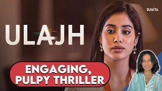 Ulajh Movie REVIEW | Sucharita Tyagi | Janhvi Kapoor, Gulshan Devaiah