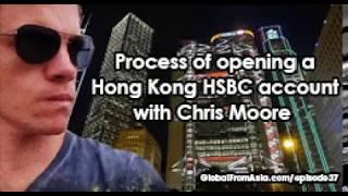 Podcast | Process of Opening a HSBC Hong Kong Bank Account with Christopher Moore