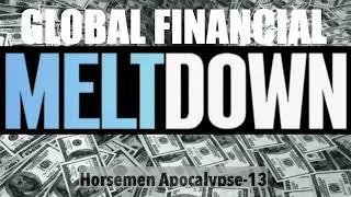 HOW TO PREPARE FOR--THE COMING, GLOBAL, FINANCIAL  MELTDOWN