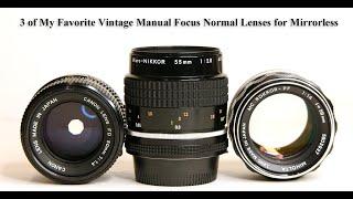 3 of My Favorite Vintage Manual Focus Normal Lenses for Mirrorless Cameras