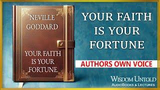 Neville Goddard - Your Faith is Your Fortune - Full Audiobook