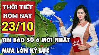 Dự báo thời tiết 23/10: Bão số 6 hướng thẳng vào Biển Đông, cả nước mưa lớn