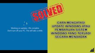 Cara Mengatasi Update Windows Atau Pembaruan Windows Yang Terjadi Secara Tiba-Tiba/Mendadak