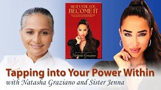 Tapping into Your Power Within with Natasha Graziano & Sister Jenna