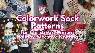 Colorwork Sock Patterns for Christmas, Winter & Holiday Knitting (4 FREE!) | Knitting Podcast