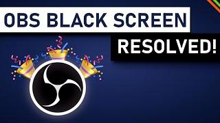 OBS Black Screen Issue RESOLVED | 2 Ways To Fix It! | The New Way