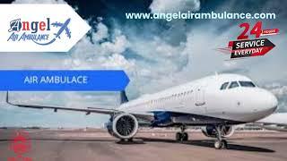 Book the Commendable Air Ambulance Services in Patna and Ranchi by Angel