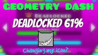 (#19) Geometry Dash - Deadlocked 61%