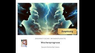 Dramatische Wendepunkte (Wochenprognose)