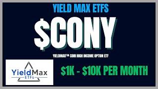 Earn $1K-$10K Monthly with YieldMax $CONY ETF – Here's Your Strategy!