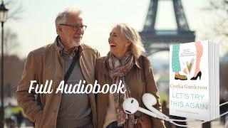 [FULL AUDIOBOOK] Clean Later-in-life Romance ️ Let's Try This Again (But This Time In Paris)