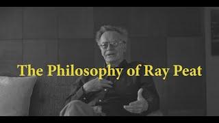 The Philosophy of Ray Peat