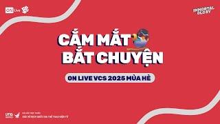 VCS | TALKSHOW CẮM MẮT BẮT CHUYỆN