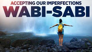 The Principles of accepting of our Imperfections: "Wabi-sabi"  Interpreting Yourself