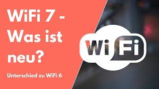 WiFi 7 einfach erklärt | Was sind die Unterschiede zu WiFi 6? | Der neueste WLAN Standard