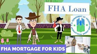 What is an FHA Loan or an FHA Mortgage? A Simple Explanation for Kids and Beginners