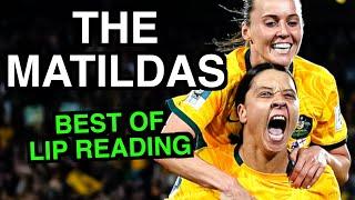 The Matildas - BEST OF LIP READING!