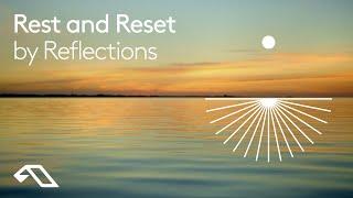 Rest and Reset by Reflections (30 Minute Mix)