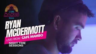 Ryan McDermott Night time Sessions at Café Mambo Ibiza