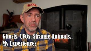 Ghosts, UFOs and Strange Animals - My Experience