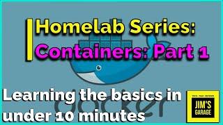 A Guide to Homelab: Container basics in under 10 minutes