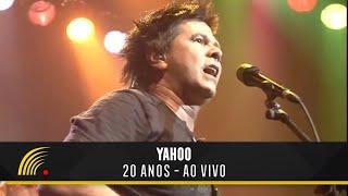 Yahoo - 20 Anos (Ao Vivo) - Show Completo