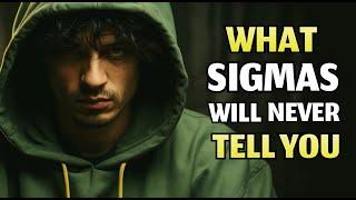 7 Secrets Sigma Males Will Never Tell You