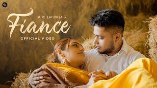 Fiance (Official Video)-Guri Lahoria| Devilo | Latest Punjabi Songs 2024 | New Punjabi Songs 2024