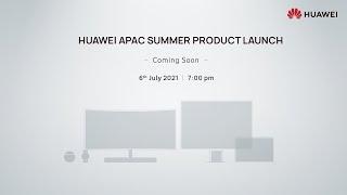 HUAWEI APAC Summer Product Launch