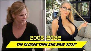 The Closer CAST  THEN AND NOW 2022  BEFORE & AFTER !