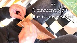 «Bien débuter en sellerie maroquinerie » #2 Comment réaliser une couture sellier