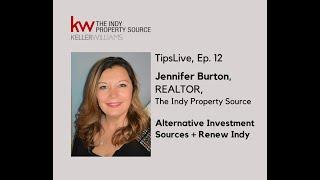 TipsLive Episode 12   Alternative Investment Sources & Renew Indy, Jennifer Burton, REALTOR