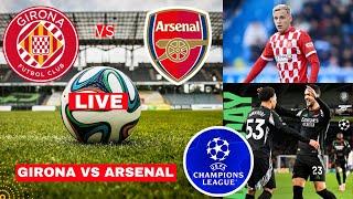 Girona vs Arsenal 1-2 Live Champions League UCL Football Match Today Score Highlights Gunners FC