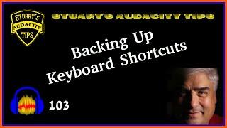 Stuart's Audacity Tips 103 - Backing Up Keyboard Layouts