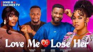 LOVE ME OR LOSE HER- 2024 Nigerian Latest Full Movies - PEARL WATS, UJAMS CHUKWUNONSO, EMEM INWANG