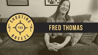 Shooting The Breeze - Fred Thomas