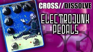 Electrojunk Pedals X Eric Merrow CROSS//DISSOLVE