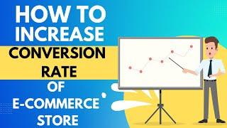 How to Increase Conversion rate of an Ecommerce Store