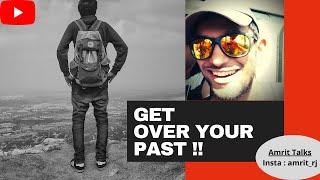 How to get over your past | Amrit talks | Vedantu