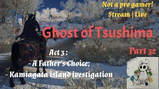 Ghost of Tsushima: p.32, Act 3 - A Father's Choice, Wolves at the Gates | Stream walkthrough