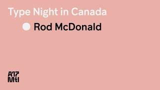 Type Night in Canada, Keynote - Rod McDonald - ATypI 2017