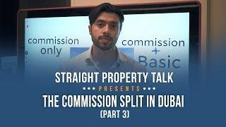 Straight Property Talk: The Commission split in Dubai part 3/4