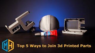 Top 5 Ways to Connect 3d Printed Parts!