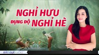 NGHỈ HƯU ĐỤNG NGHỈ HÈ  |  Truyện ngắn miền tây vui tươi hài hước  |  Đất Quê Radio