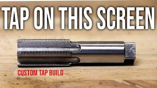 I Need a Custom Thread Tap - Shop Made Tap