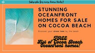 Free List of Amazing Cocoa Beach Oceanfront homes! #cocoabeach #Listofhomes