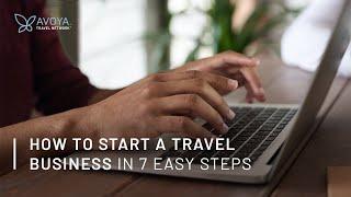 How to Start a Travel Business in 7 Easy Steps