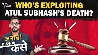 Atul Subhash Suicide: Are Women Really Misusing Marriage Laws? | The Quint